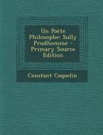 Un Poete Philosophe: Sully Prudhomme di Constant Coquelin edito da Nabu Press