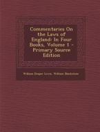 Commentaries on the Laws of England: In Four Books, Volume 1 di William Draper Lewis, William Blackstone edito da Nabu Press