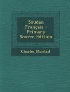 Soudan Francais - Primary Source Edition di Charles Monteil edito da Nabu Press