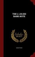 The L 1.00.000 Bank-note di Mark Twain edito da Andesite Press