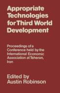 Appropriate Technologies for Third World Development edito da Palgrave Macmillan UK