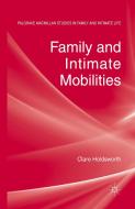 Family and Intimate Mobilities di C. Holdsworth edito da Palgrave Macmillan