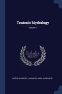 Teutonic Mythology; Volume 1 di VIKTOR RYDBERG edito da Lightning Source Uk Ltd