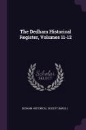 The Dedham Historical Register, Volumes 11-12 edito da CHIZINE PUBN