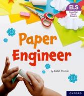 Essential Letters And Sounds: Essential Phonic Readers: Oxford Reading Level 6: Paper Engineer di Isabel Thomas edito da Oxford University Press