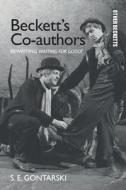 Beckett's Co-Authors di S E Gontarski edito da Edinburgh University Press
