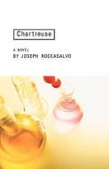 Chartreuse di Joseph Roccasalvo edito da Xlibris
