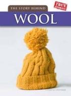 The Story Behind Wool di Christin Ditchfield edito da Capstone Global Library Ltd