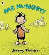 Me Hungry! di Jeremy Tankard edito da Walker Books Ltd