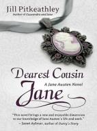 Dearest Cousin Jane di Jill Pitkeathley edito da Large Print Press