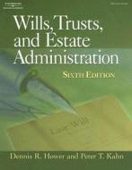 Wills, Trusts And Estate Administration di Dennis R. Hower, Dr. Peter Kahn edito da Cengage Learning, Inc