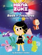 Hanazuki: Book of Treasures: The Official Guide di Brandon T. Snider edito da Abrams