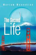 The Second Life di Mariam Manoukian edito da Xlibris