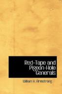 Red-tape And Pigeon-hole Generals di William H Armstrong edito da Bibliolife