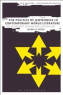 The Politics of Jewishness in Contemporary World Literature di Roberto del Valle Alcala edito da BLOOMSBURY 3PL