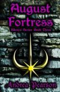 August Fortress (Kilenya Series, 3) di Andrea Pearson edito da Createspace