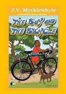 The Boy and the Bicycle di J. V. Mycklewhyte edito da Createspace