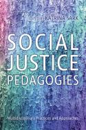 Social Justice Pedagogies edito da University Of Toronto Press