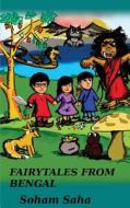 Fairytales from Bengal di Soham Saha edito da Createspace Independent Publishing Platform