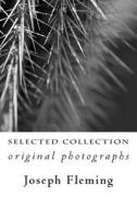 Selected Collection: Original Photographs di Joseph Fleming edito da Createspace
