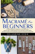 Macrame For Beginners di Kyrie Celandine Kyrie edito da Nicolo Mantovan