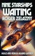 Nine Starships Waiting di Roger Zelazny edito da Positronic Publishing