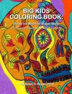 Big Kids Coloring Book: Dia de Los Muertos: Sugar Skulls: 50+ Images on Single-Sided Pages for Wet Media - Markers and Paints di Dawn D. Boyer Ph. D. edito da Createspace