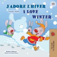 I Love Winter (French English Bilingual Children's Book) di Shelley Admont, Kidkiddos Books edito da KidKiddos Books Ltd.