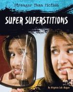 Super Superstitions di Virginia Loh-Hagan edito da 45TH PARALLEL PR