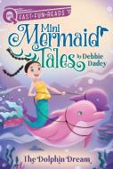 The Dolphin Dream: Mini Mermaid Tales 2 di Debbie Dadey edito da ALADDIN