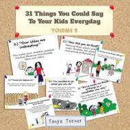 31 Things You Could Say to Your Kids Everyday di Tanya Turner edito da Createspace Independent Publishing Platform