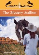 The Mystery Stallion di Sharon Siamon edito da WHITECAP BOOKS