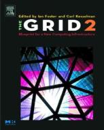 The Grid 2: Blueprint for a New Computing Infrastructure edito da MORGAN KAUFMANN PUBL INC