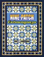 Nine-Patch Extravaganza di Judy L. Laquidara edito da American Quilter's Society