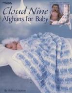 Cloud Nine Afghans for Baby (Leisure Arts #3457) di Melissa Leapman, Melissa Leapman Blowney edito da Leisure Arts