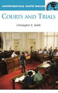 Courts and Trials di Christopher Smith edito da ABC-CLIO