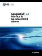 Sas/access 9.2 Interface To Ca-datacom/db di Sas Institute edito da Sas Publishing