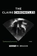 The Claire Chronicles di Trista Brazan edito da ELM HILL BOOKS