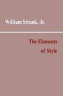 Elements of Style di William Strunk edito da FILIQUARIAN PUB LLC