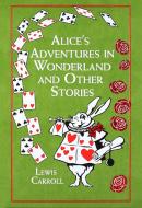Alice's Adventures in Wonderland: And Other Stories di Lewis Carroll edito da Canterbury Classics