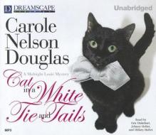 Cat in a White Tie and Tails di Carole Nelson Douglas edito da Dreamscape Media