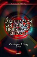 Large Hadron Collider & Higgs Boson Research edito da Nova Science Publishers Inc