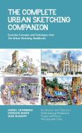 The Complete Urban Sketching Companion di Shari Blaukopf, Stephanie Bower, Gabriel Campanario edito da QUARRY BOOKS