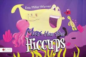 Max Has the Hiccups di Etta Miller Warner edito da Tate Publishing Company
