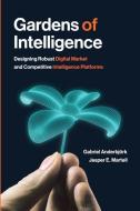 Gardens Of Intelligence di Gabriel Anderbjork, Jesper Ejdling Martell edito da Technics Publications LLC