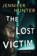 The Lost Victim di Jennifer Hunter edito da THOMAS & MERCER