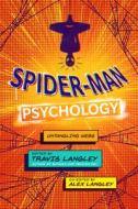 Spider-Man Psychology di Travis Langley edito da Turner Publishing Company