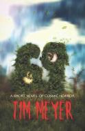 69: A Short Novel of Cosmic Horror di Tim Meyer edito da BOOKBABY