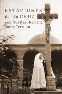 Estaciones de la Cruz con Nuestra Hermana Santa Teresita: Stations of the Cross with Our Sister Saint Thérèse di Suzie Andres edito da BOOKBABY
