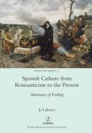 Spanish Culture from Romanticism to the Present di Jo Labanyi edito da Legenda